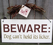 Dog Can't Hold It's Licker Signs, Lots of Dog Kisses
